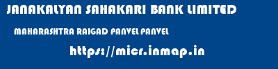 JANAKALYAN SAHAKARI BANK LIMITED  MAHARASHTRA RAIGAD PANVEL PANVEL  micr code